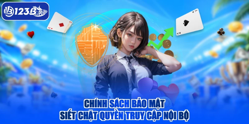 Chính sách bảo mật siết chặt quyền truy cập nội bộ