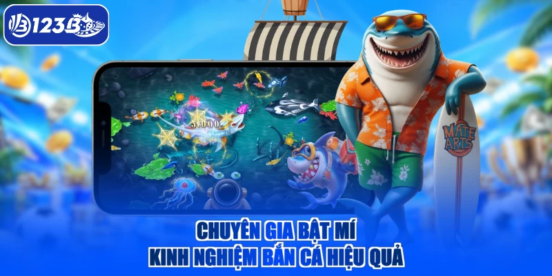 Chuyên gia bật mí kinh nghiệm bắn cá hiệu quả