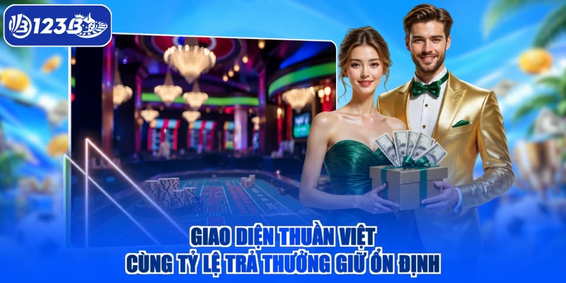 Giao diện thuần Việt cùng tỷ lệ trả thưởng giữ ổn định