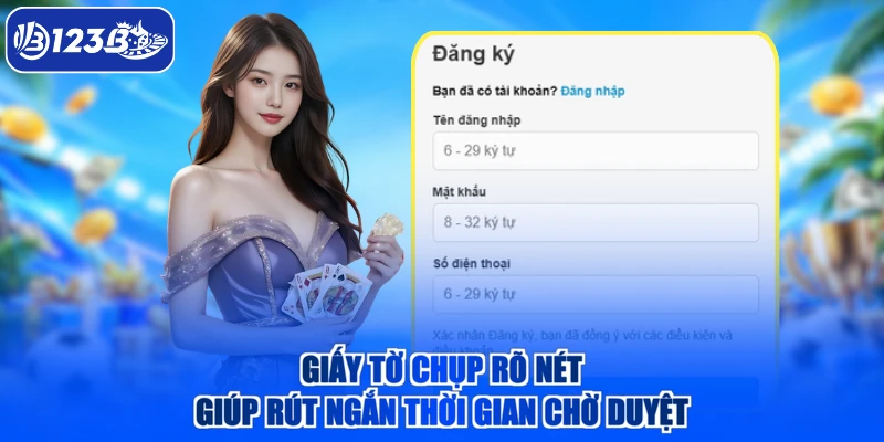 Giấy tờ chụp rõ nét giúp rút ngắn thời gian chờ duyệt