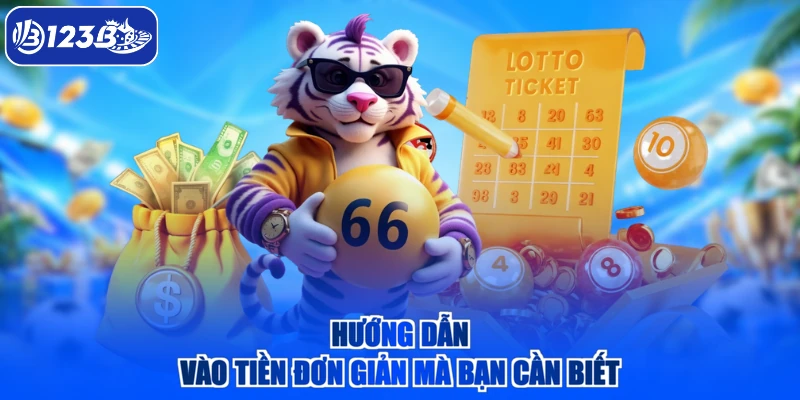 Hướng dẫn vào tiền đơn giản mà bạn cần biết