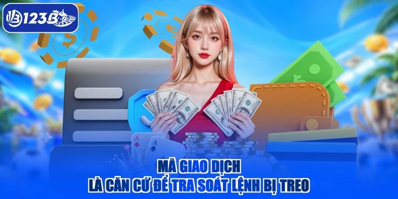 Mã giao dịch là căn cứ để tra soát lệnh bị treo