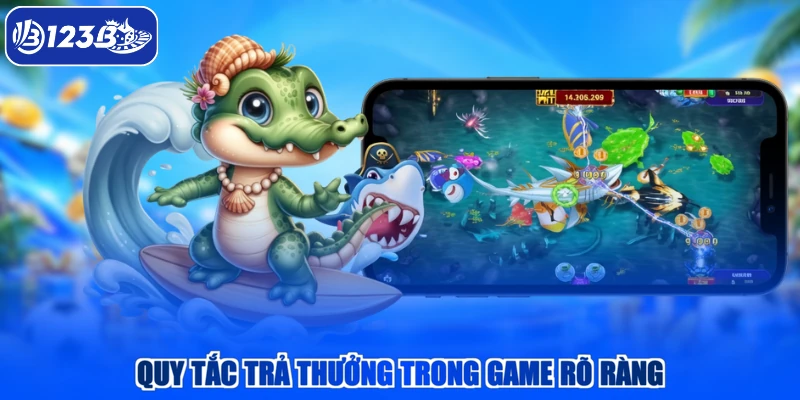 Quy tắc trả thưởng trong game rõ ràng