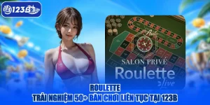 Roulette - Trải Nghiệm 50+ Bàn Chơi Liên Tục Tại 123B