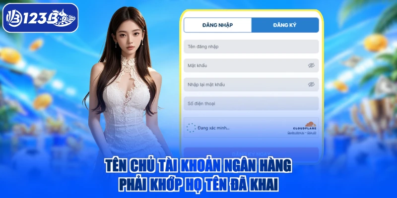 Tên chủ tài khoản ngân hàng phải khớp họ tên đã khai