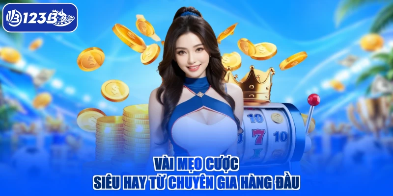 Vài mẹo cược siêu hay từ chuyên gia hàng đầu